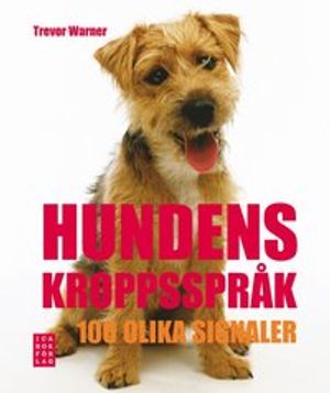 Hundens kroppsspråk : 100 olika signaler | 1:a upplagan