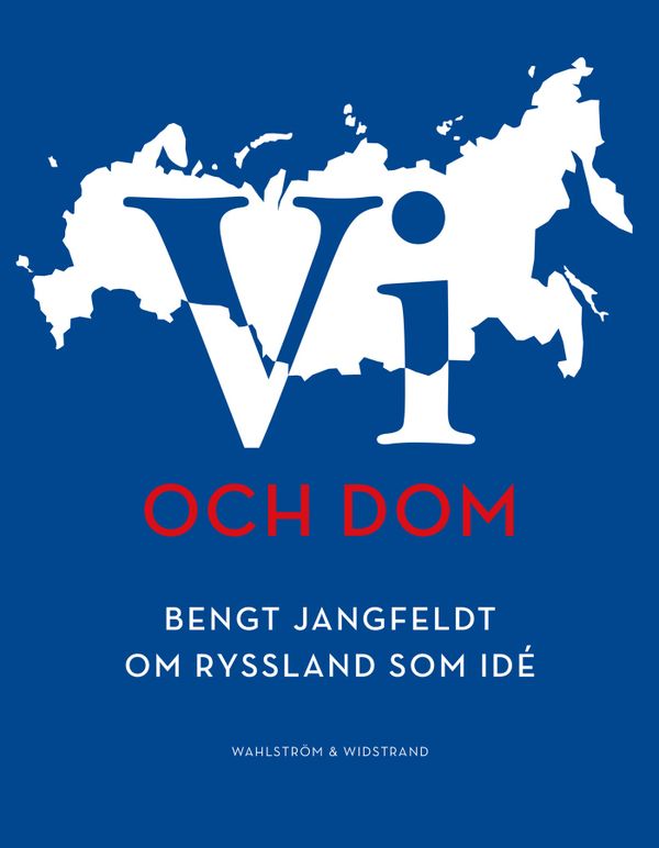 Vi och dom : Bengt Jangfeldt om Ryssland som idé | 0:e upplagan