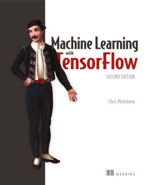 Machine Learning with TensorFlow, Second Edition |  2:e upplagan