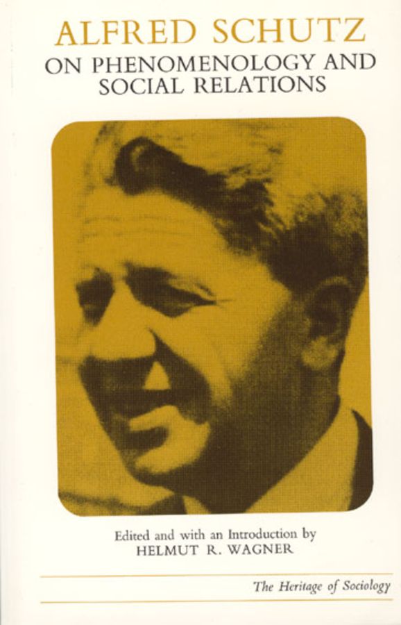 Alfred Schutz on Phenomenology and Social Relations | 0:e upplagan