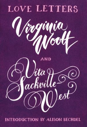 Love Letters: Vita and Virginia