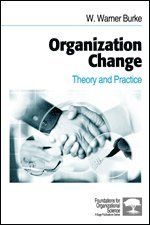 Organization Change: Theory and Practice