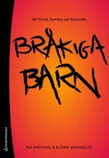 Att förstå, bemöta och behandla bråkiga barn | 1:a upplagan