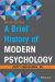 A Brief History Of Modern Psychology