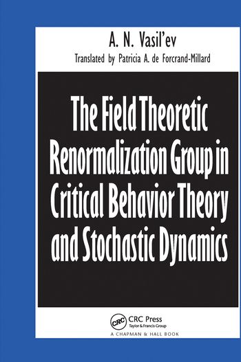 The Field Theoretic Renormalization Group in Critical Behavior Theory and Stochastic Dynamics | 1:a upplagan