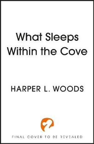 What Sleeps Within the Cove