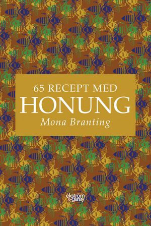 65 recept med honung | 1:a upplagan