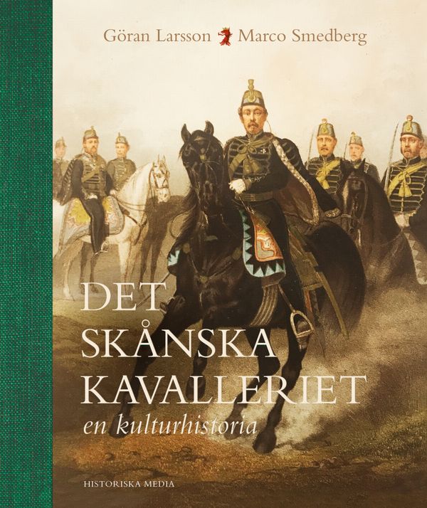 Det skånska kavalleriet : En kulturhistoria | 0:e upplagan