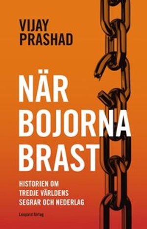 När bojorna brast : historien om Tredje världens segrar och nederlag | 1:a upplagan