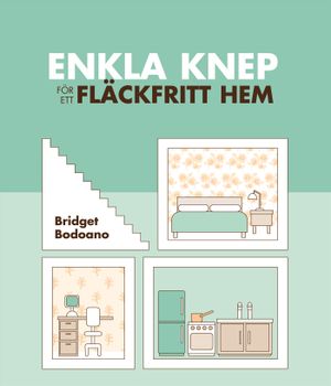 Enkla knep för ett fläckfritt hem | 1:a upplagan