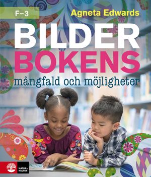 Bilderbokens mångfald och möjligheter F-3 | 1:a upplagan