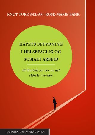 Håpets betydning i helsefaglig og sosialt arbeid | 0:e upplagan