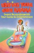 Driving Your Own Karma : Swami Beyondananda's Tour Guide to Enlightenment