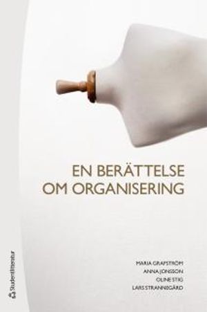 En berättelse om organisering - från ett litet företag till en stor koncern | 1:a upplagan