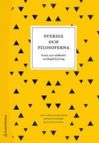 Sverige och filosoferna : svensk 1900-talsfilosofi i sociologisk belysning