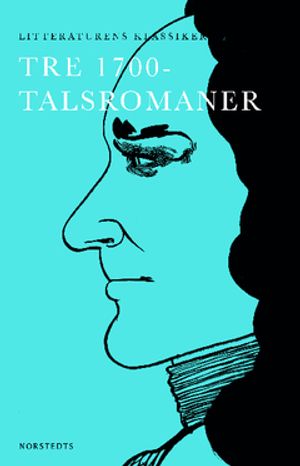 Litteraturens klassiker: Tre 1700-talsromaner