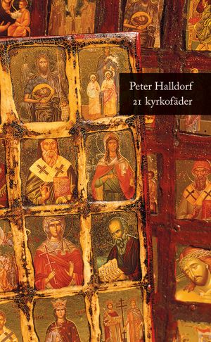 21 kyrkofäder - Historien om hur kristendomen formades | 1:a upplagan