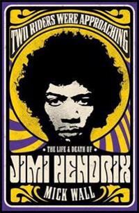Two Riders Were Approaching: The Life & Death of Jimi Hendrix | 0:e upplagan