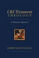 Old Testament Theology: A Thematic Approach