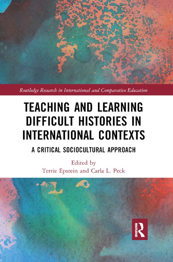 Teaching and Learning Difficult Histories in International Contexts | 1:a upplagan