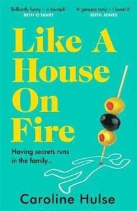 Like A House On Fire - 'Brilliantly funny - I loved it' Beth O'Leary, autho