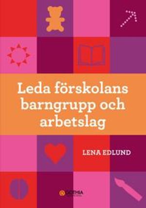 Leda förskolans barngrupp och arbetslag | 1:a upplagan