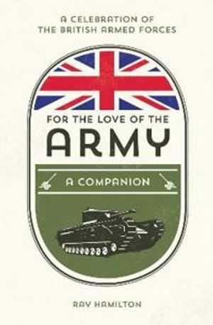 For the love of the army - a celebration of the british armed forces