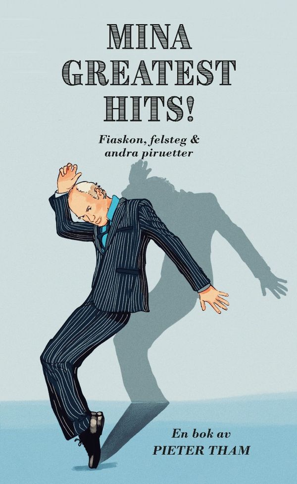 Mina Greatest Hits - Fiaskon, felsteg & andra piruetter | 0:e upplagan