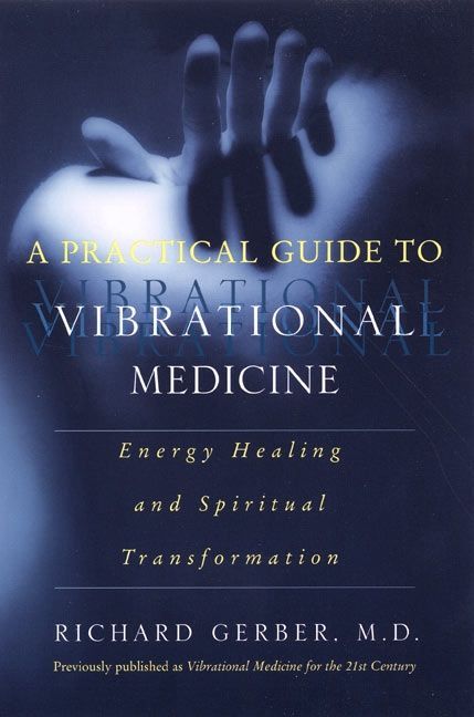 A Practical Guide To Vibrational Medicine | 0:e upplagan