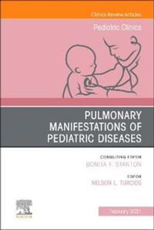 Pulmonary Manifestations of Pediatric Diseases, an Issue of Pediatric Clinics of North America