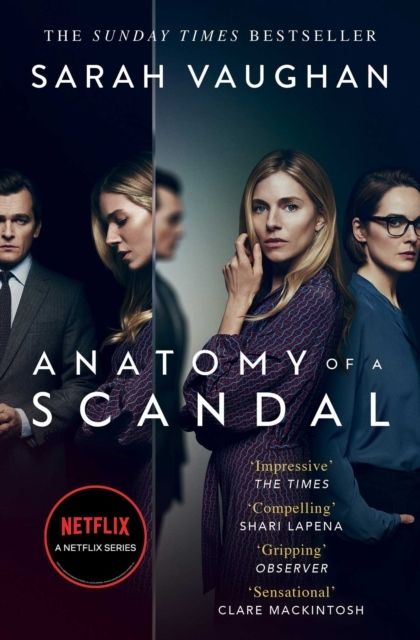 Anatomy of a Scandal - soon to be a major Netflix series | 0:e upplagan