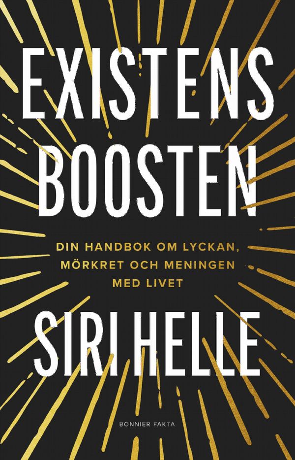 Existensboosten : Din handbok om lyckan, mörkret och meningen med livet | 0:e upplagan
