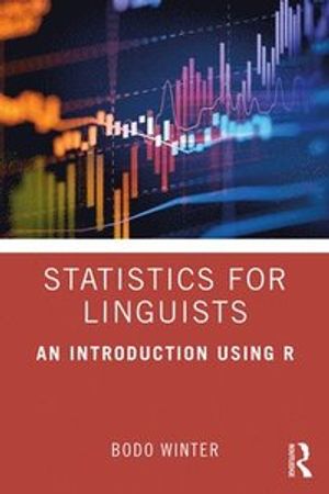 Statistics for Linguists: An Introduction Using R | 1:a upplagan