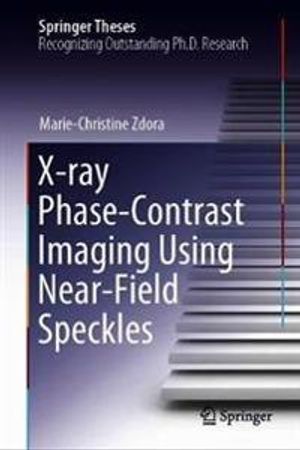 X-ray Phase-Contrast Imaging Using Near-Field Speckles | 1:a upplagan