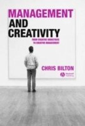 Management and Creativity: From Creative Industries to Creative Management | 1:a upplagan