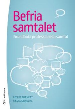 Befria samtalet - Grundbok i professionella samtal | 1:a upplagan