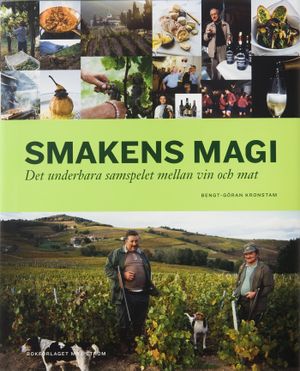 Smakens magi : det underbara samspelet mellan vin och mat