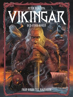 Vikingar – den stora boken : Från Birka till Ragnarök