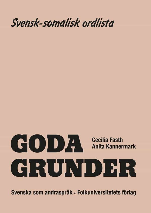 Goda Grunder svensk-somalisk ordlista | 0:e upplagan