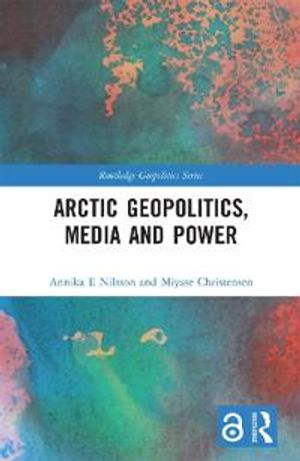 Arctic Geopolitics, Media and Power | 1:a upplagan