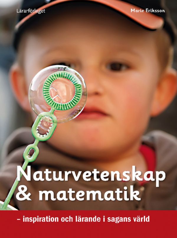 Naturvetenskap & matematik : inspiration och lärande i sagans värld | 1:a upplagan