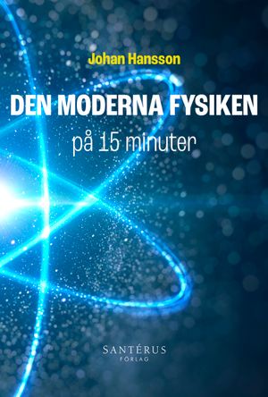 Den moderna fysiken på 15 minuter |  2:e upplagan