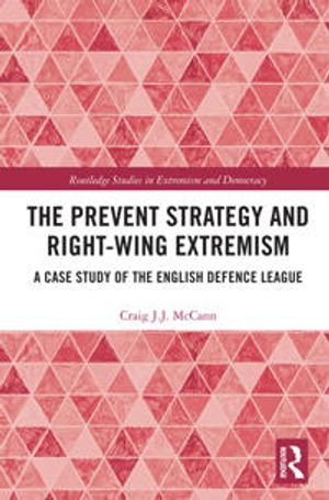 The Prevent Strategy and Right-wing Extremism | 1:a upplagan