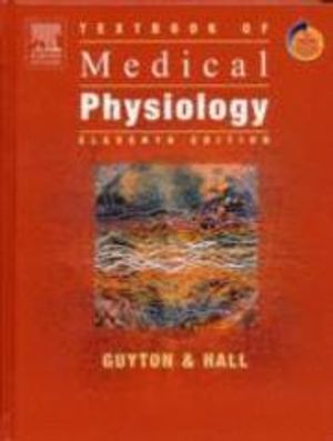 Guyton and Hall Textbook of Medical Physiology | 11:e upplagan