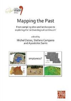 Mapping the Past: From Sampling Sites and Landscapes to Exploring the ‘Archaeological Continuum’