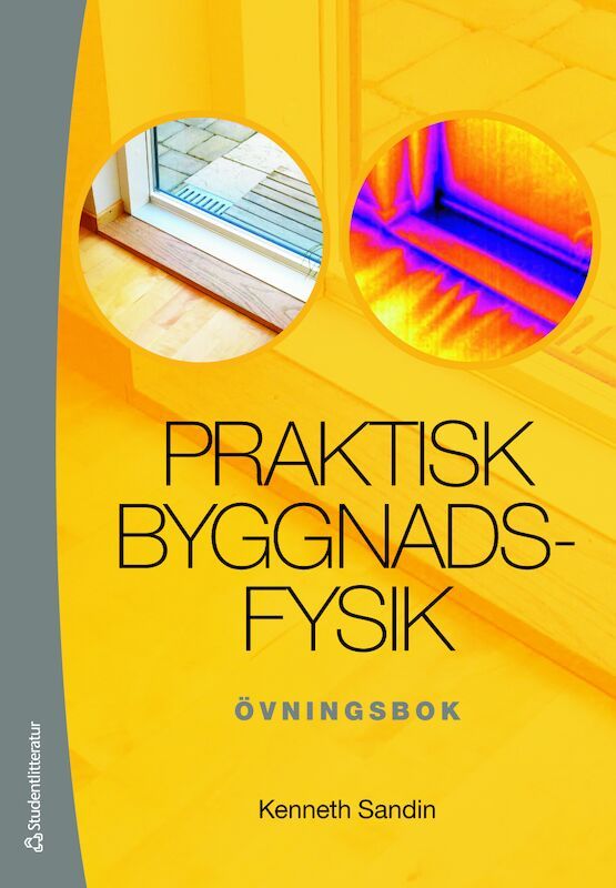 Praktisk byggnadsfysik : övningsbok | 1:a upplagan