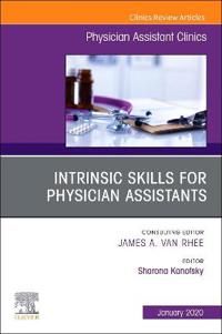 Intrinsic Skills for Physician Assistants An Issue of Physician Assistant Clinics | 0:e upplagan