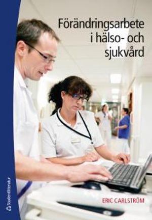 Förändringsarbete i hälso- och sjukvård | 1:a upplagan