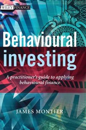 Behavioural Investing: A Practitioner's Guide to Applying Behavioural Finance | 1:a upplagan