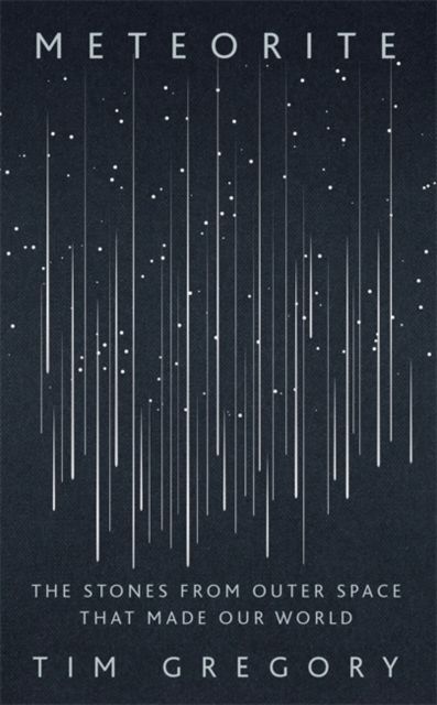 Meteorite - How Stones From Outer Space Made Our World | 0:e upplagan